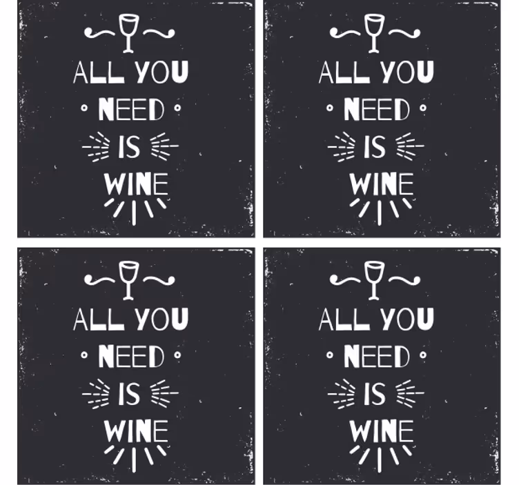 Untersetzer Zitat Alles was Sie brauchen ist wein - TenStickers