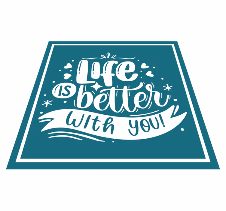 Vinyl teppich text das leben ist besser mit dir - TenStickers