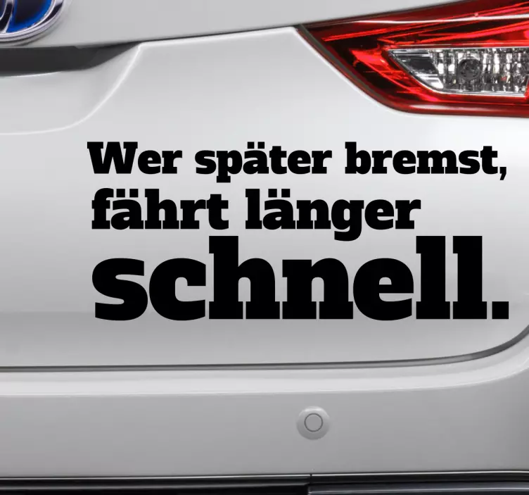 Autoaufkleber Wer Später Bremst - TenStickers