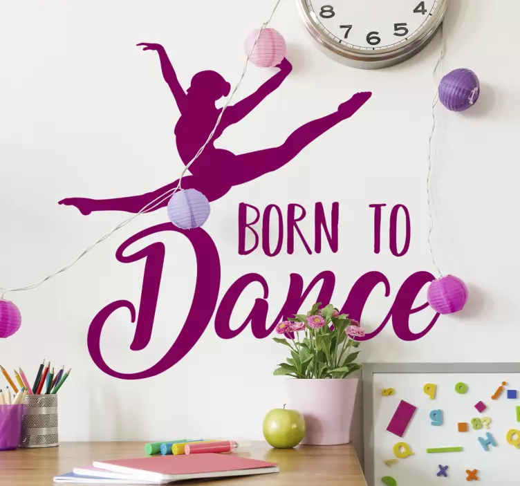 Born to dance Tanzen Wandaufkleber - TenStickers