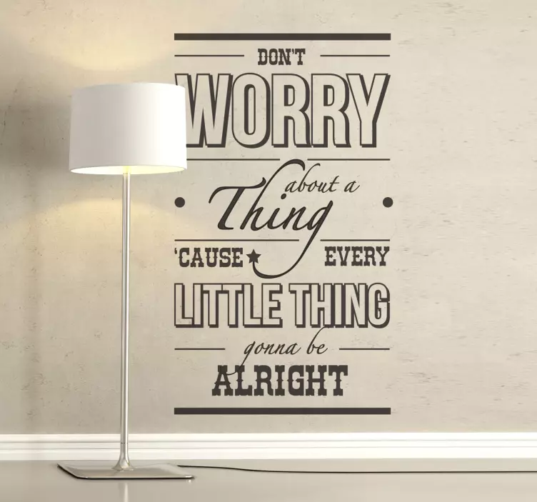 Don't worry about a thing Aufkleber - TenStickers