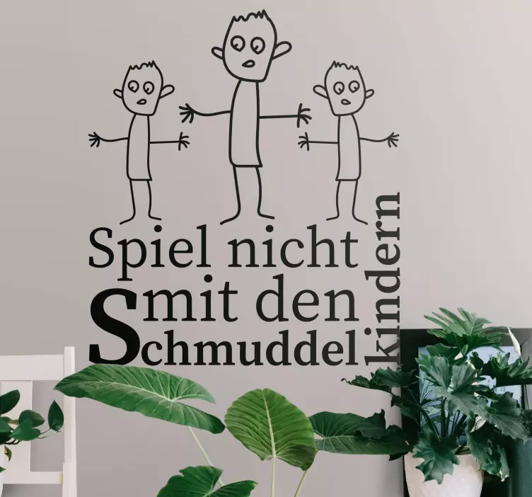 Wandtattoo Zitat "spiel nicht mit den dreckigen kindern" - TenStickers