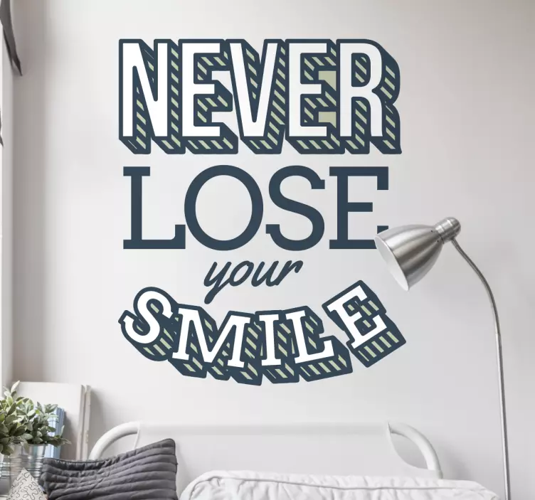 Wandtattoo never lose your smile - TenStickers