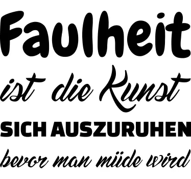 Wandsprüche Faulheit ist eine Kunst - TenStickers