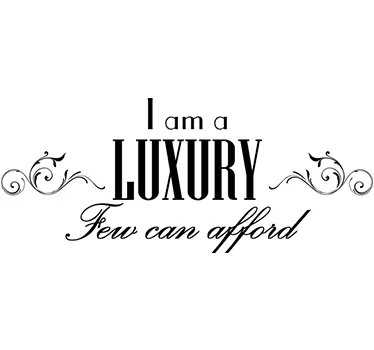 Wandtattoo I am a luxury - TenStickers