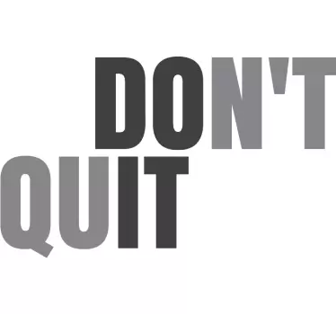Don't quit motivationsaufkleber - TenStickers