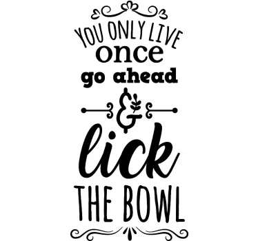 Lick the bowl zitat wandaufkleber - TenStickers