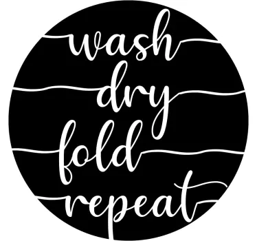 Wash,dry,fold,repeat text wandtattoo - TenStickers