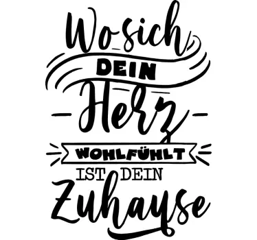 Wo dein Herz sich wohlfühlt Wandtattoo - TenStickers