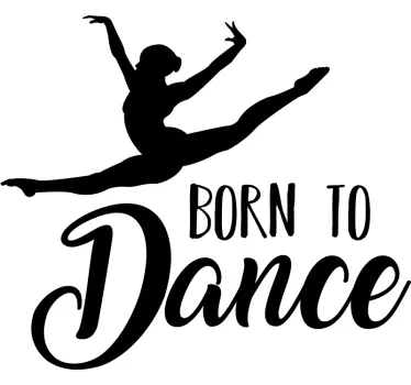 Born to dance Wandtattoo - TenStickers