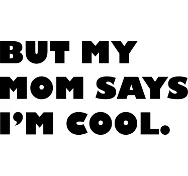 Wandtattoo Zitat aber meine mutter sagt, ich bin cool. - TenStickers
