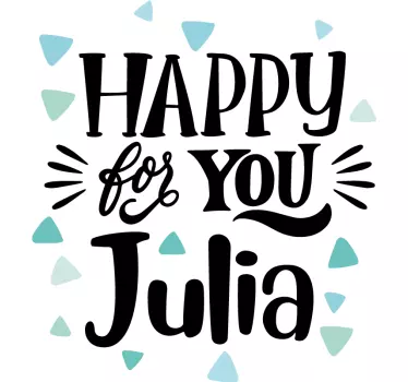 Wandtattoo Zitat freut mich für dich, julia - TenStickers