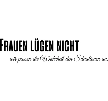 Deutscher Spruch Sticker Frauen lügen nicht - TenStickers