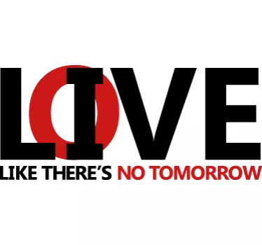 Like there is no tomorrow Aufkleber - TenStickers