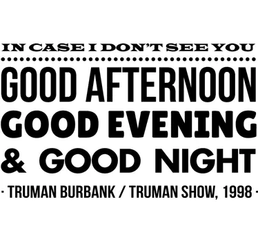 The Truman Show Zitat Sticker - TenStickers