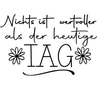 Sticker Zitat Nichts ist wertvoller als heute - TenStickers
