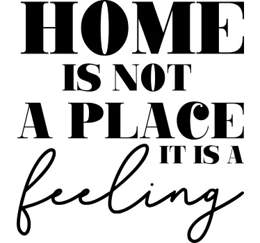 Home is a place of feeling Wandtattoo - TenStickers