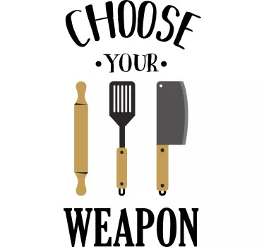 Choose Your Weapon Text Küchen Wandtattoo - TenStickers