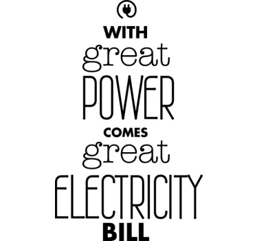 Great Power Great Electricity Bill Sticker - TenStickers