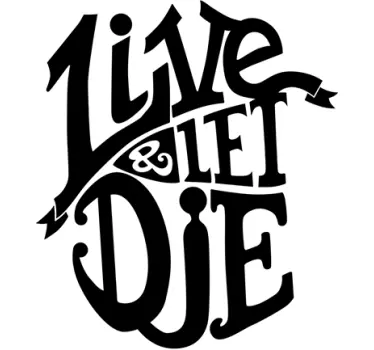 Live and let die Sticker - TenStickers