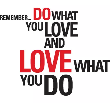 Love what you do Aufkleber - TenStickers