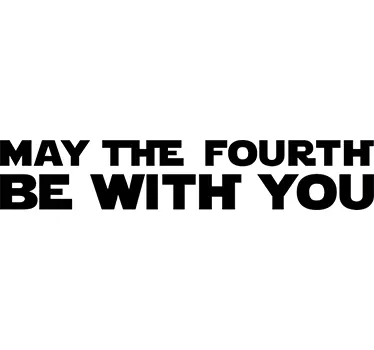 May the Fourth be with You Sticker - TenStickers