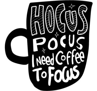 Sticker Hokuspokus Coffee to Focus Zitat - TenStickers