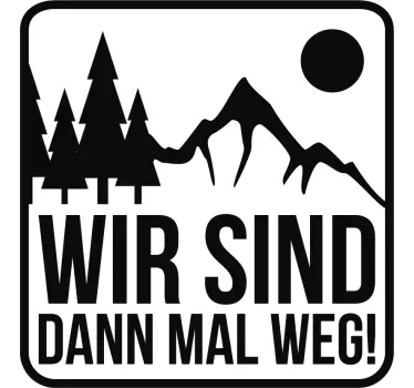 Wir sind ann mal weg Autoaufkleber - TenStickers