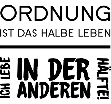 Wandspruch Ordnung ist das halbe Leben - TenStickers