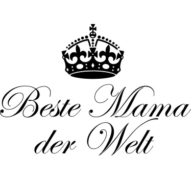 Wandtattoo Beste Mama Krone - TenStickers