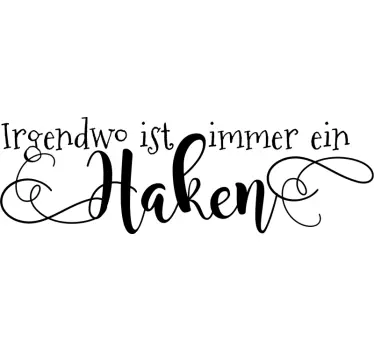 Text Aufkleber Immer ein Haken - TenStickers