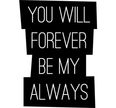 Wandtattoo Forever my Always - TenStickers
