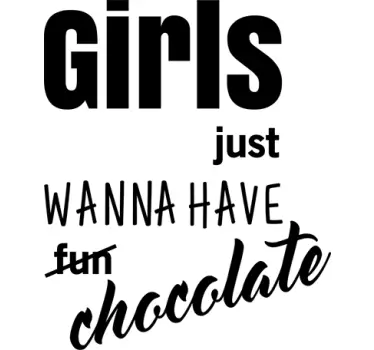 Wandtattoo girls wanna have chocolate - TenStickers