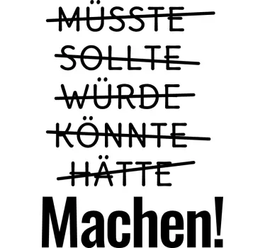 Wandtattoo Müsste Sollte Würde...Machen - TenStickers