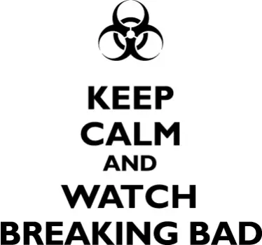 Wandtattoo Zitat bleib ruhig und schau dir breaking bad an - TenStickers
