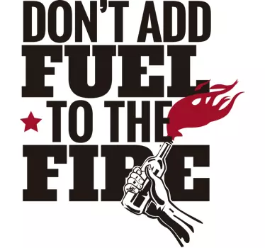 Wandtattoo zitat fÜge dem feuer keinen treibstoff hinzu - TenStickers