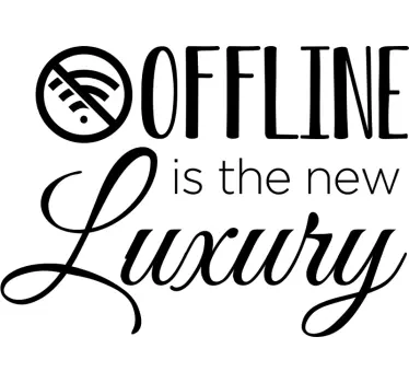 Wandtattoo Zitat offline ist der neue luxus - TenStickers