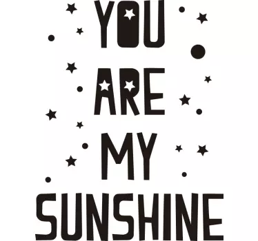 You Are My Sunshine Text Wandtattoo - TenStickers
