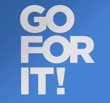 Aufkleber Go for it - TenStickers