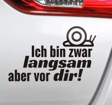Ich bin zwar langsam aber vor dir Autoaufkleber - TenStickers
