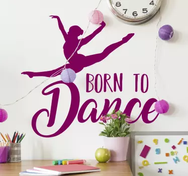 Born to dance Wandtattoo - TenStickers