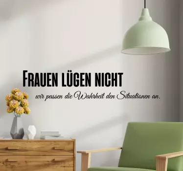 Deutscher Spruch Sticker Frauen lügen nicht - TenStickers