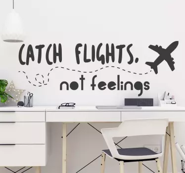 Fang flüge nicht gefühle wand text aufkleber - TenStickers