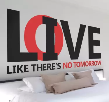 Like there is no tomorrow Aufkleber - TenStickers