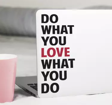 Notebook Aufkleber Tu was du liebst was du tust - TenStickers