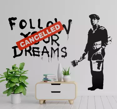 Wandtattoo Wohnzimmer Banksy follow your dreams - TenStickers