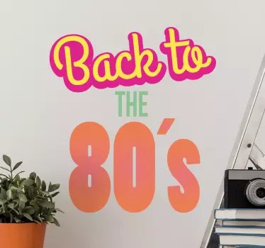 Wandtatto Spruch Back to the 80s - TenStickers