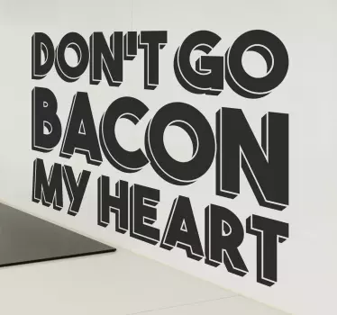 Wandtattoo don´t go bacon - TenStickers