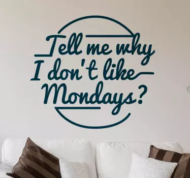Wandtattoo dont like mondays - TenStickers