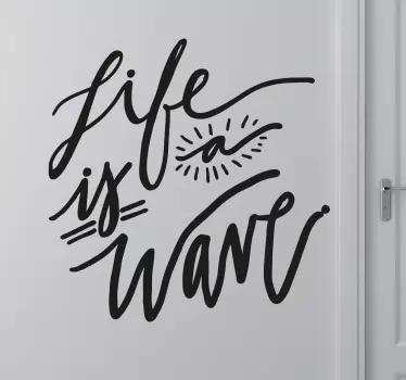 Wandtattoo Surfen Life is a wave - TenStickers